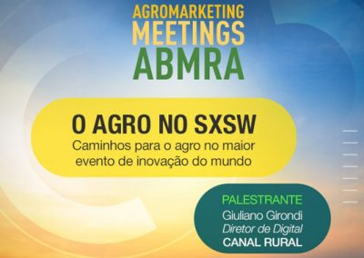 SÉRIE AGROMARKETING: ABMRA DISCUTE O FUTURO DA COMUNICAÇÃO DO AGRO, NA PALESTRA: O AGRO NO SXSW